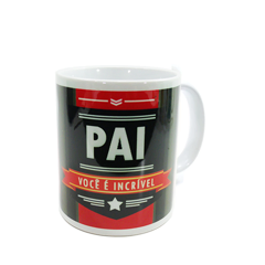 Caneca Pai vc é Incrível!